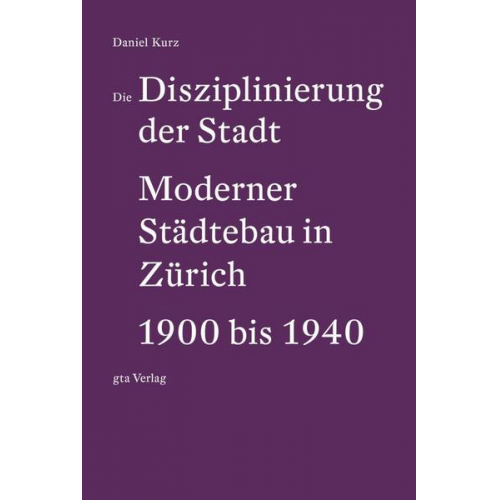 Daniel Kurz - Die Disziplinierung der Stadt