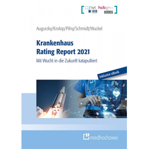 Boris Augurzky & Sebastian Krolop & Adam Pilny & Christoph M. Schmidt & Christiane Wuckel - Krankenhaus Rating Report 2021