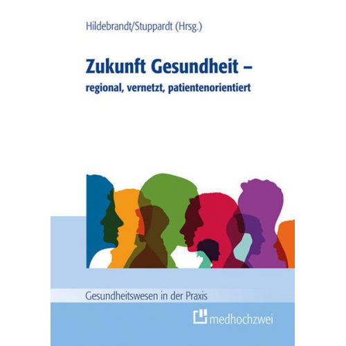 Zukunft Gesundheit – regional, vernetzt, patientenorientiert