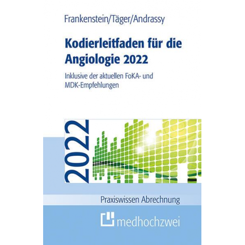 Lutz Frankenstein & Tobias Täger & Martin Andrassy - Kodierleitfaden für die Angiologie 2022