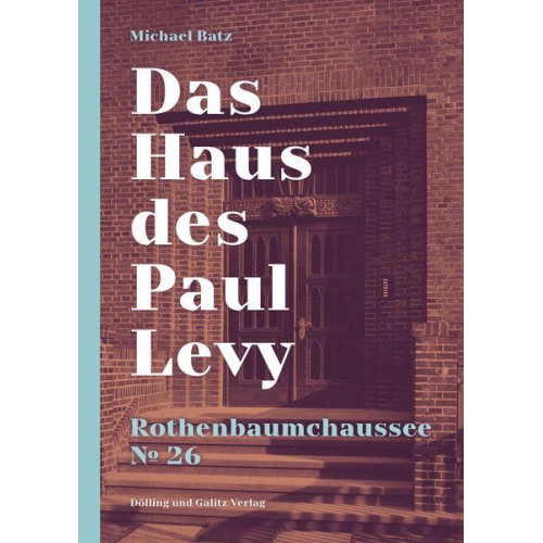 Michael Batz - Das Haus des Paul Levy. Rothenbaumchaussee 26