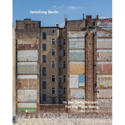 Alexander Steffen - Vanishing Berlin – In der Zwischenzeit