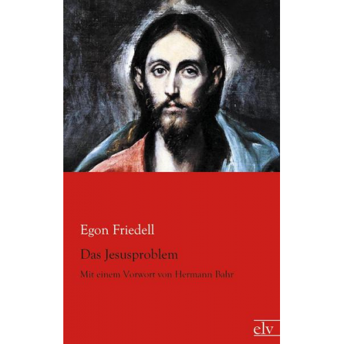 Egon Friedell - Das Jesusproblem