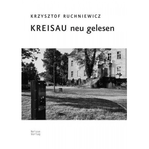 Krzysztof Ruchniewicz - Kreisau neu gelesen