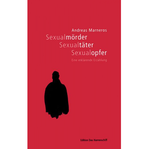 Andreas Marneros - Sexualmörder, Sexualtäter, Sexualopfer