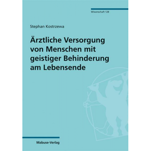 Stephan Kostrzewa - Ärztliche Versorgung von Menschen mit geistiger Behinderung am Lebensende