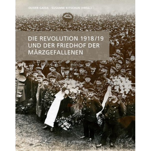 Die Revolution 1918/19 und der Friedhof der Märzgefallenen