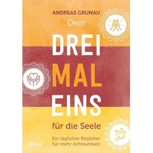 Andreas Grunau - Dein Dreimaleins für die Seele