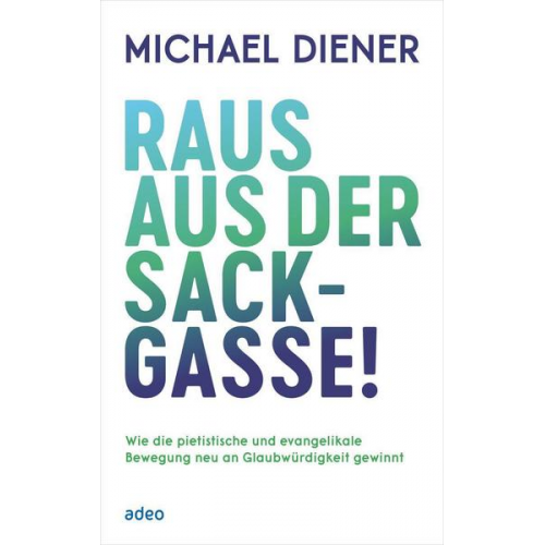 Michael Diener - Raus aus der Sackgasse!