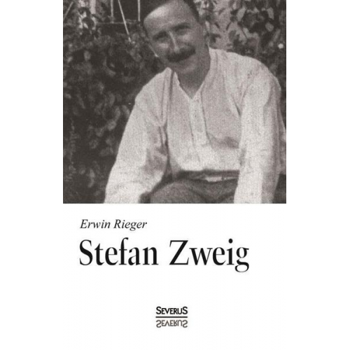 Erwin Rieger - Rieger, E: Stefan Zweig. Biographie