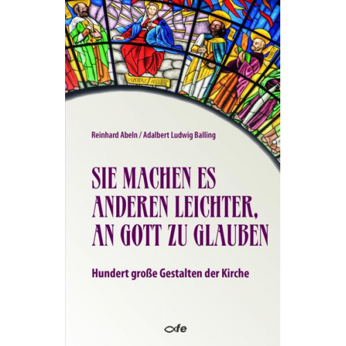 Reinhard Abeln & Adalbert Ludwig Balling - Sie machen es anderen leichter, an Gott zu glauben