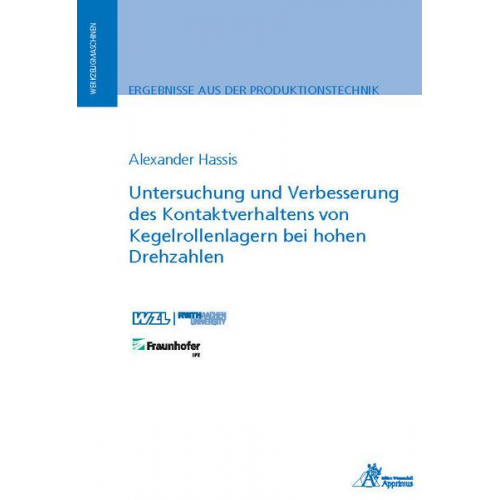 Alexander Hassis - Untersuchung und Verbesserung des Kontaktverhaltens von Kegelrollenlagern bei hohen Drehzahlen