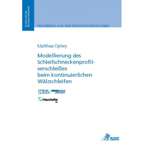 Matthias Ophey - Modellierung des Schleifschneckenprofilverschleißes beim kontinuierlichen Wälzschleifen