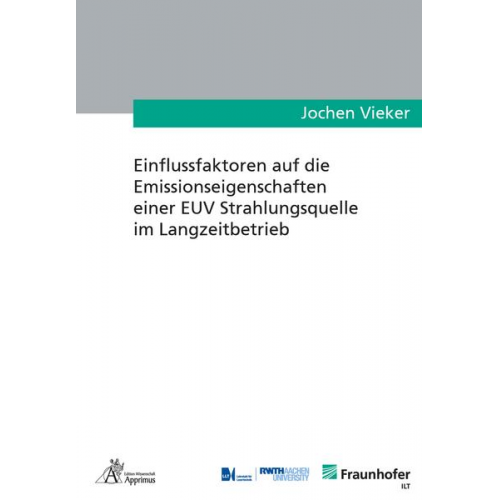 Jochen Vieker - Einflussfaktoren auf die Emissionseigenschaften einer EUV Strahlungsquelle im Langzeitbetrieb