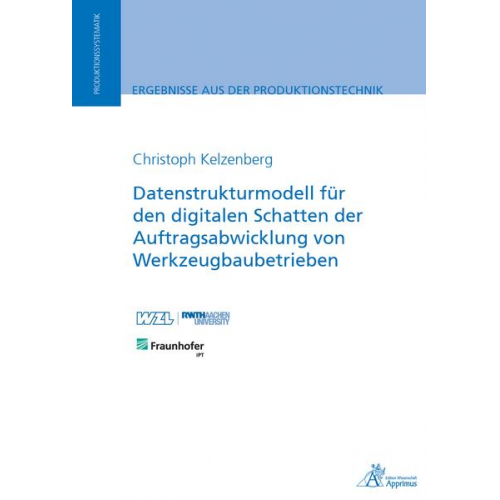 Christoph Kelzenberg - Datenstrukturmodell für den digitalen Schatten der Auftragsabwicklung von Werkzeugbaubetrieben