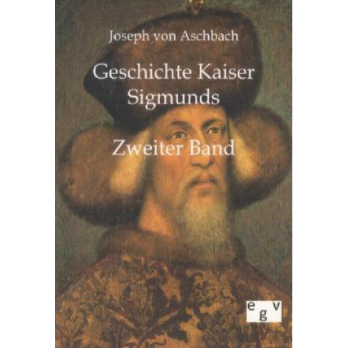 Joseph Aschbach - Geschichte Kaiser Sigmunds