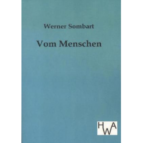 Werner Sombart - Vom Menschen