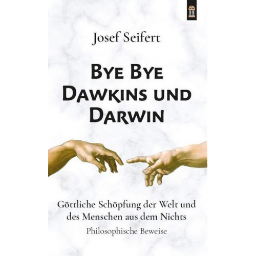 Josef Seifert - Bye Bye Dawkins und Darwin