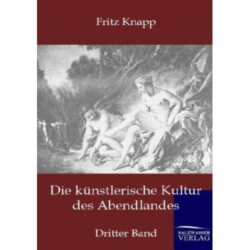 Fritz Knapp - Die künstlerische Kultur des Abendlandes