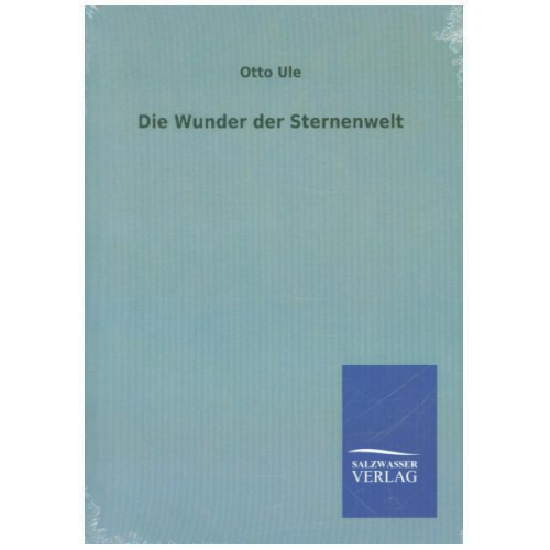 Otto Ule - Die Wunder der Sternenwelt