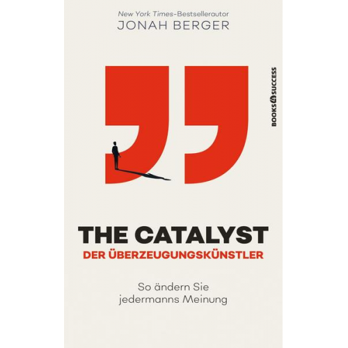 Jonah Berger - The Catalyst - Der Überzeugungskünstler