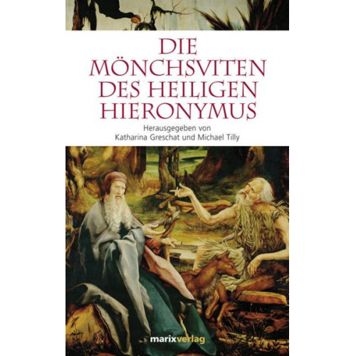 Katharina Greschat & Michael Tilly & Hieronymus - Die Mönchsviten des heiligen Hieronymus