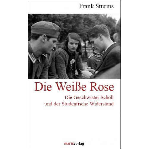 Frank Sturms - Die Weiße Rose