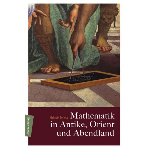 Helmuth Gericke - Mathematik in Antike, Orient und Abendland