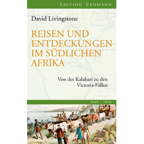 David Livingstone - Reisen und Entdeckungen im südlichen Afrika