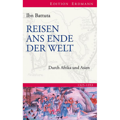 Ibn Battuta - Reisen ans Ende der Welt