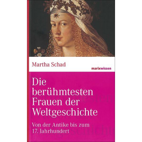 Martha Schad - Die berühmtesten Frauen der Weltgeschichte