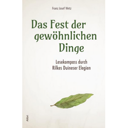 Franz Josef Wetz - Das Fest der gewöhnlichen Dinge