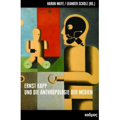 Ernst Kapp und die Anthropologie der Medien