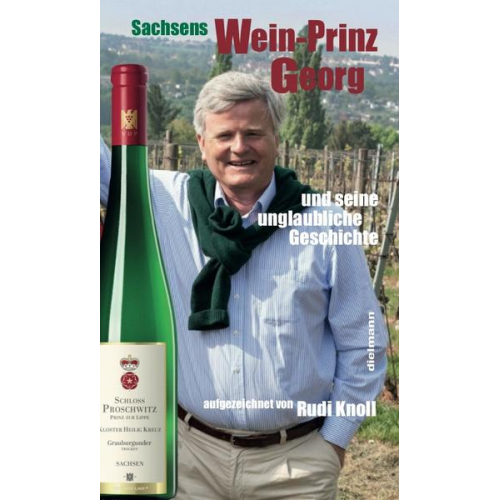 Rudi Knoll - Sachsens Wein-Prinz Georg