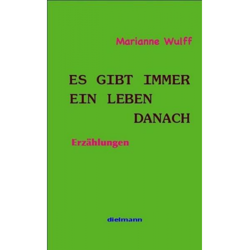 Marianne Wulff - Es gibt immer ein Leben danach