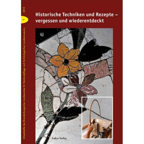 Historische Techniken und Rezepte – vergessen und wiederentdeckt