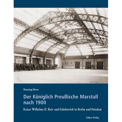 Henning Heese - Der Königlich Preußische Marstall nach 1900