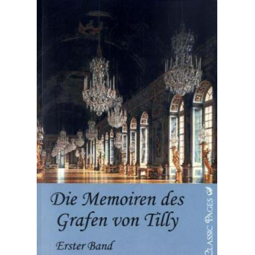 Alexander Tilly - Die Memorien des Grafen von Tilly