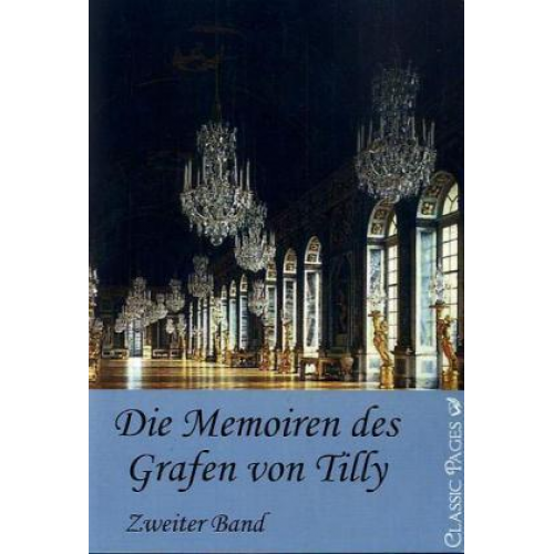 Alexander Tilly - Die Memorien des Grafen von Tilly