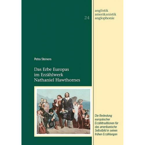 Petra Steiners - Das Erbe Europas im Erzählwerk Nathaniel Hawthornes