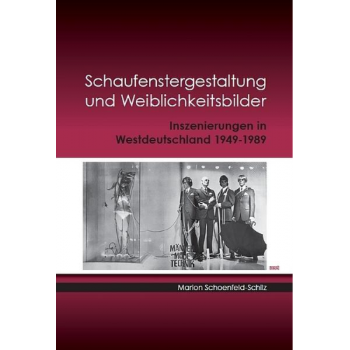 Marion Schoenfeld-Schilz - Schaufenstergestaltung und Weiblichkeitsbilder