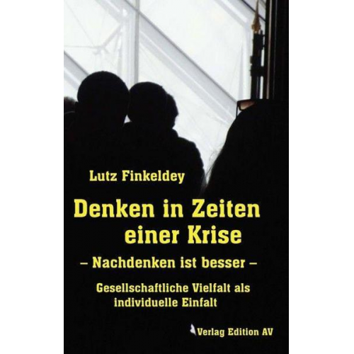 Lutz Finkeldey - Denken in Zeiten einer Krise – Nachdenken ist besser –