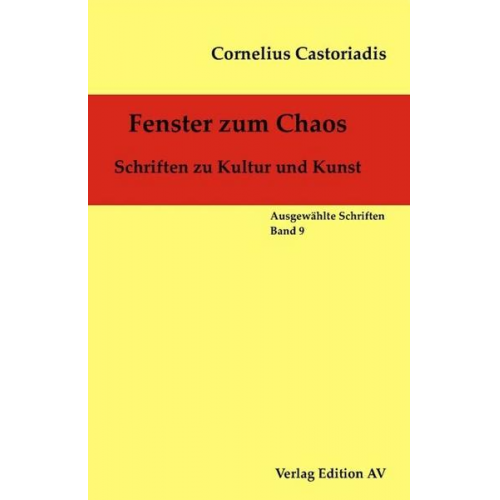 Cornelius Castoriadis - Fenster zum Chaos