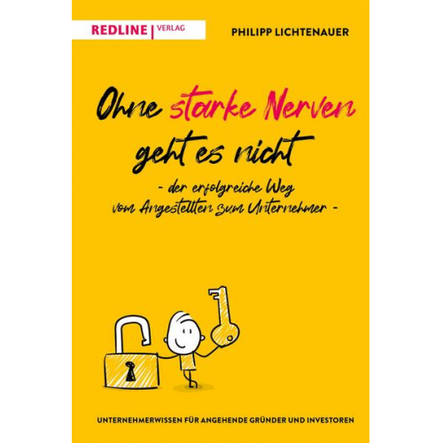 Philipp Lichtenauer - Ohne starke Nerven geht es nicht – der erfolgreiche Weg vom Angestellten zum Unternehmer