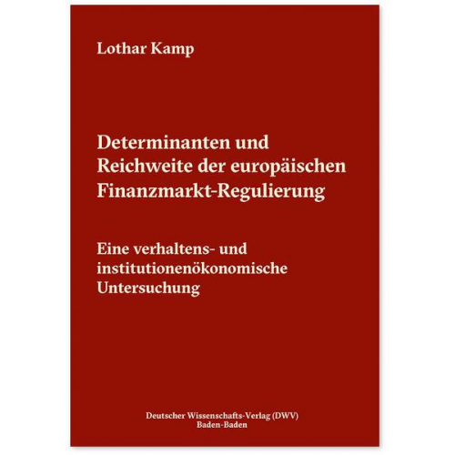 Lothar Kamp - Determinanten und Reichweite der europäischen Finanzmarkt-Regulierung