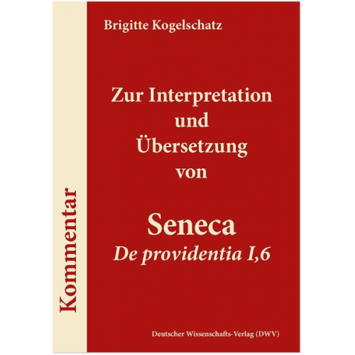 Brigitte Kogelschatz - Zur Interpretation und Übersetzung von Seneca ‚De providentia I,6