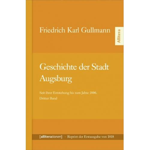 Friedrich Karl Gullmann - Geschichte der Stadt Augsburg