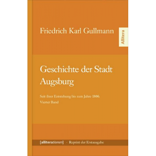 Friedrich Karl Gullmann - Geschichte der Stadt Augsburg