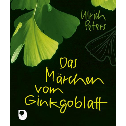 Ulrich Peters - Das Märchen vom Ginkgoblatt