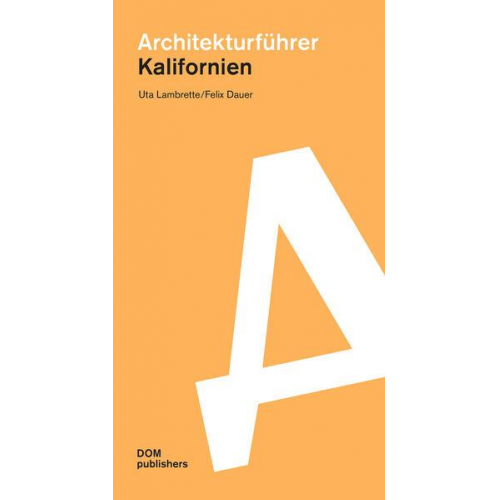 Uta Lambrette & Felix Dauer - Kalifornien. Architekturführer